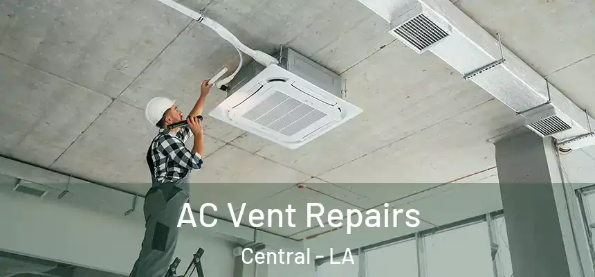 AC Vent Repairs Central - LA