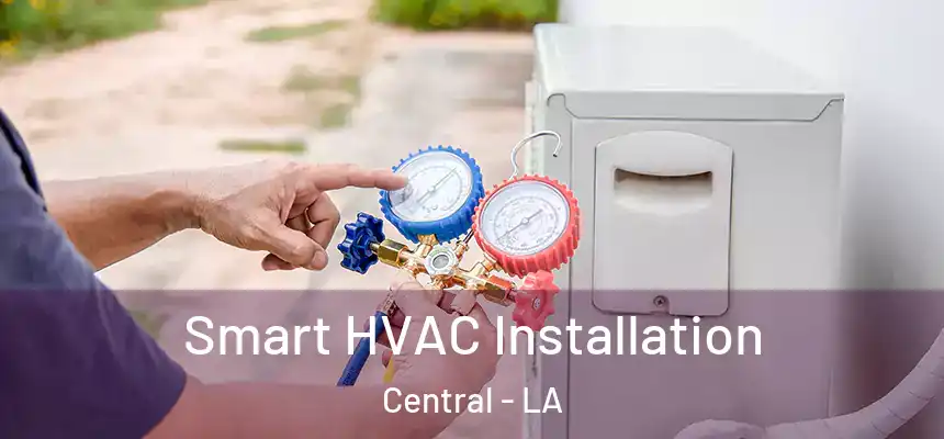 Smart HVAC Installation Central - LA